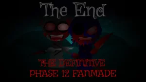 Sprunki Phase 12 Definitive The End