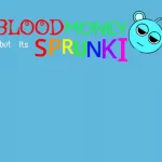 BLOODMONEY But Sprunki
